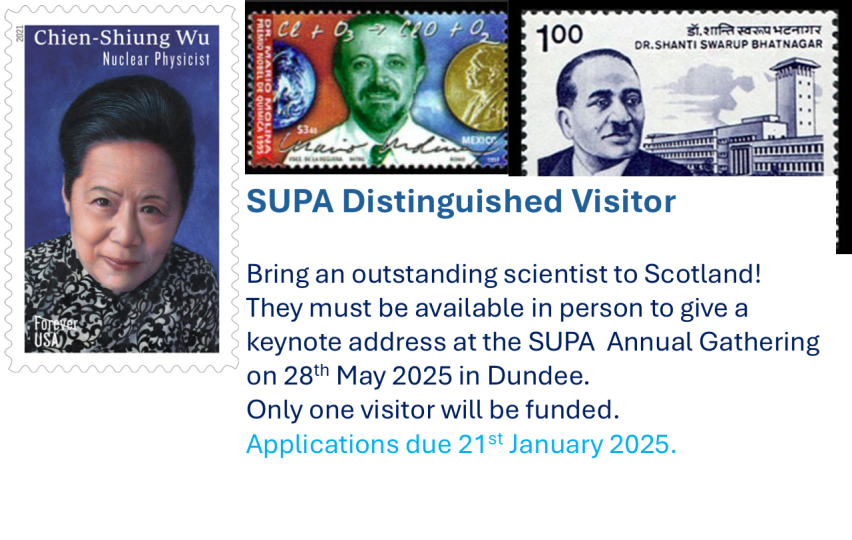 Apply for a distinguished visitor to come to Scotland.  They must be available to speak at the SUPA Annual Gathering on 28 May 2025.  Only one visitor will be funded. Applications due 21 January 2025